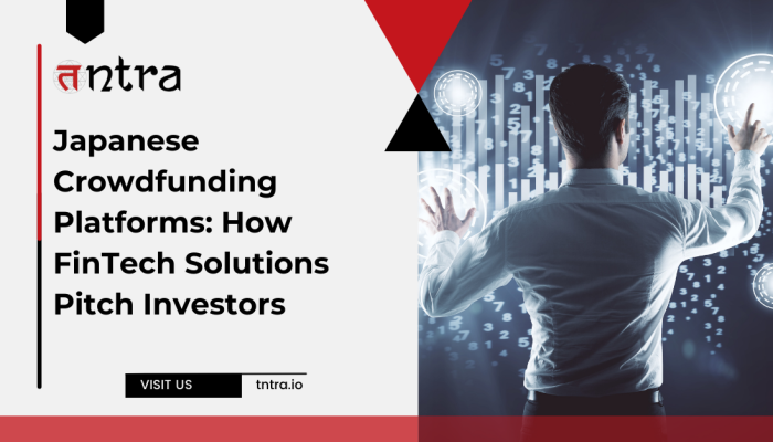 Japanese Crowdfunding Platforms: How FinTech Solutions Pitch Investors