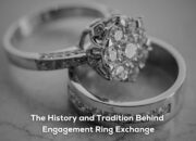 The History and Tradition Behind Engagement Ring Exchange