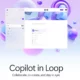 How to use AI Copilot in Microsoft’s Loop collaboration platform