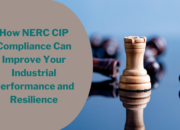 How NERC CIP Compliance Can Improve Your Industrial Performance and Resilience